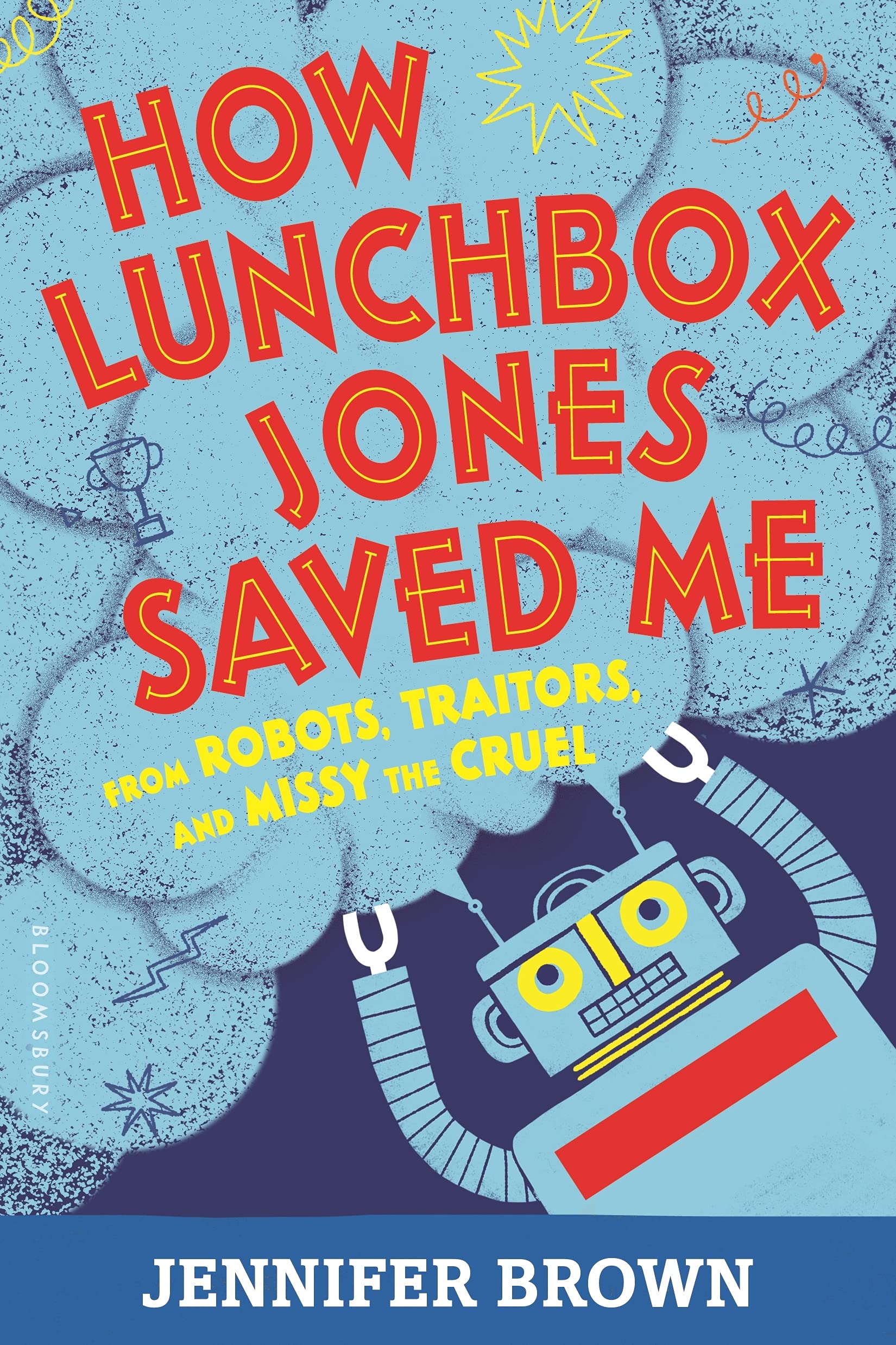 How Lunchbox Jones Saved Me from Robots, Traitors, and Missy the Cruel,Used