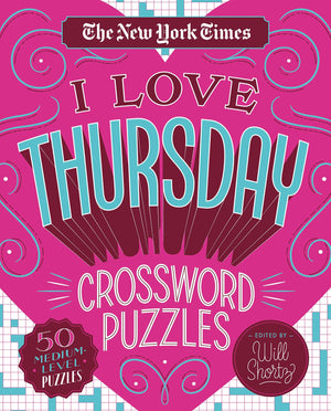 The New York Times I Love Thursday Crossword Puzzles: 50 MediumLevel Puzzles,Used