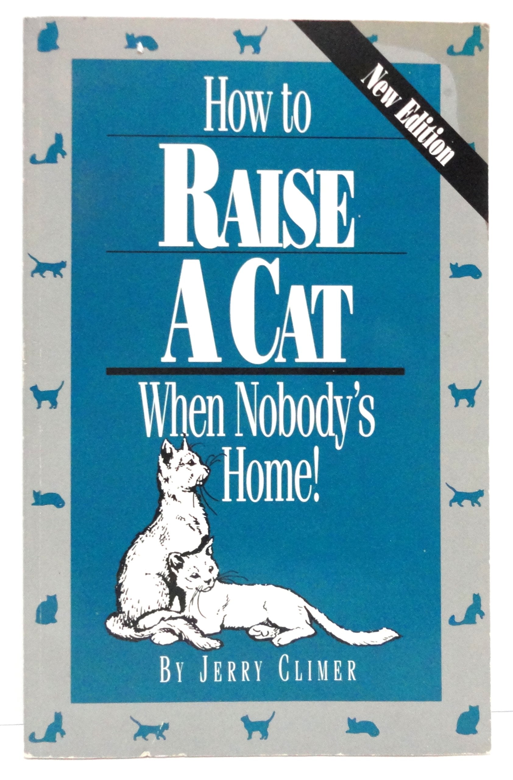 How to Raise a Cat When Nobody's Home: Training and Fun for You and the Family Cat,Used