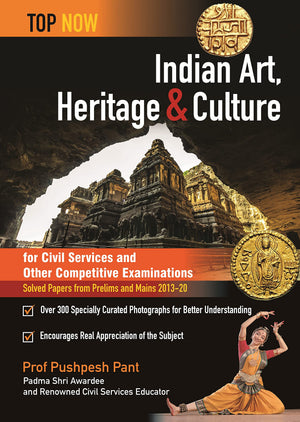 Indian Art, Heritage & Culture For Civil Services Examination: Includes Solved Papers From Upsc Prelims And Mains (Top Now)