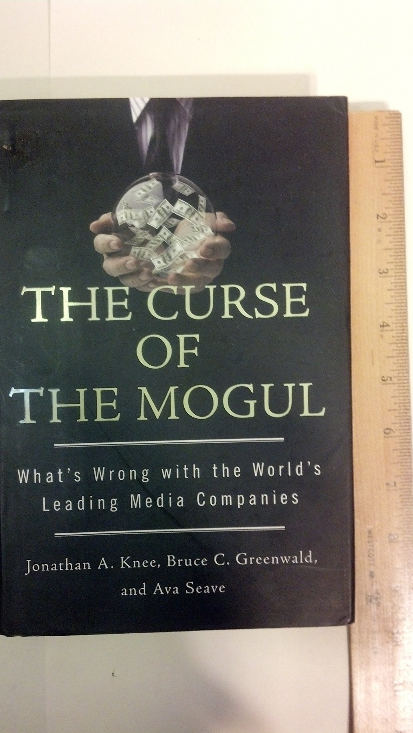The Curse Of The Mogul: What'S Wrong With The World'S Leading Media Companies,New