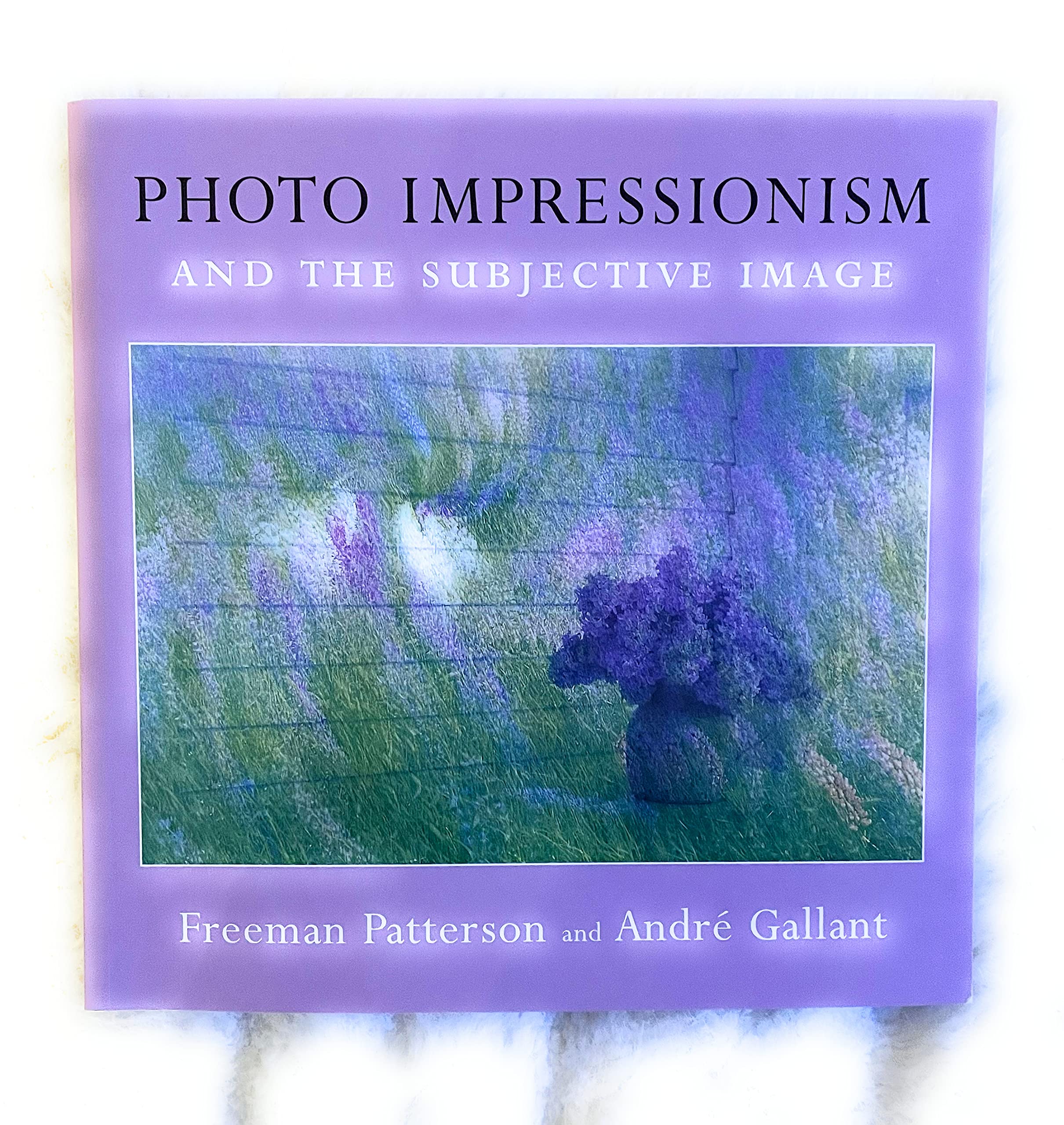 Photo Impressionism and the Subjective Image: An Imagination Workshop for Photographers,Used