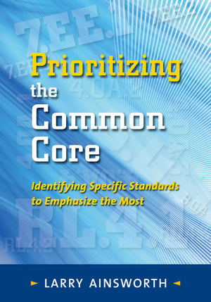 Prioritizing the Common Core: Identifying Specific Standards to Emphasize the Most,Used