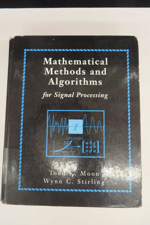 Mathematical Methods and Algorithms for Signal Processing,New