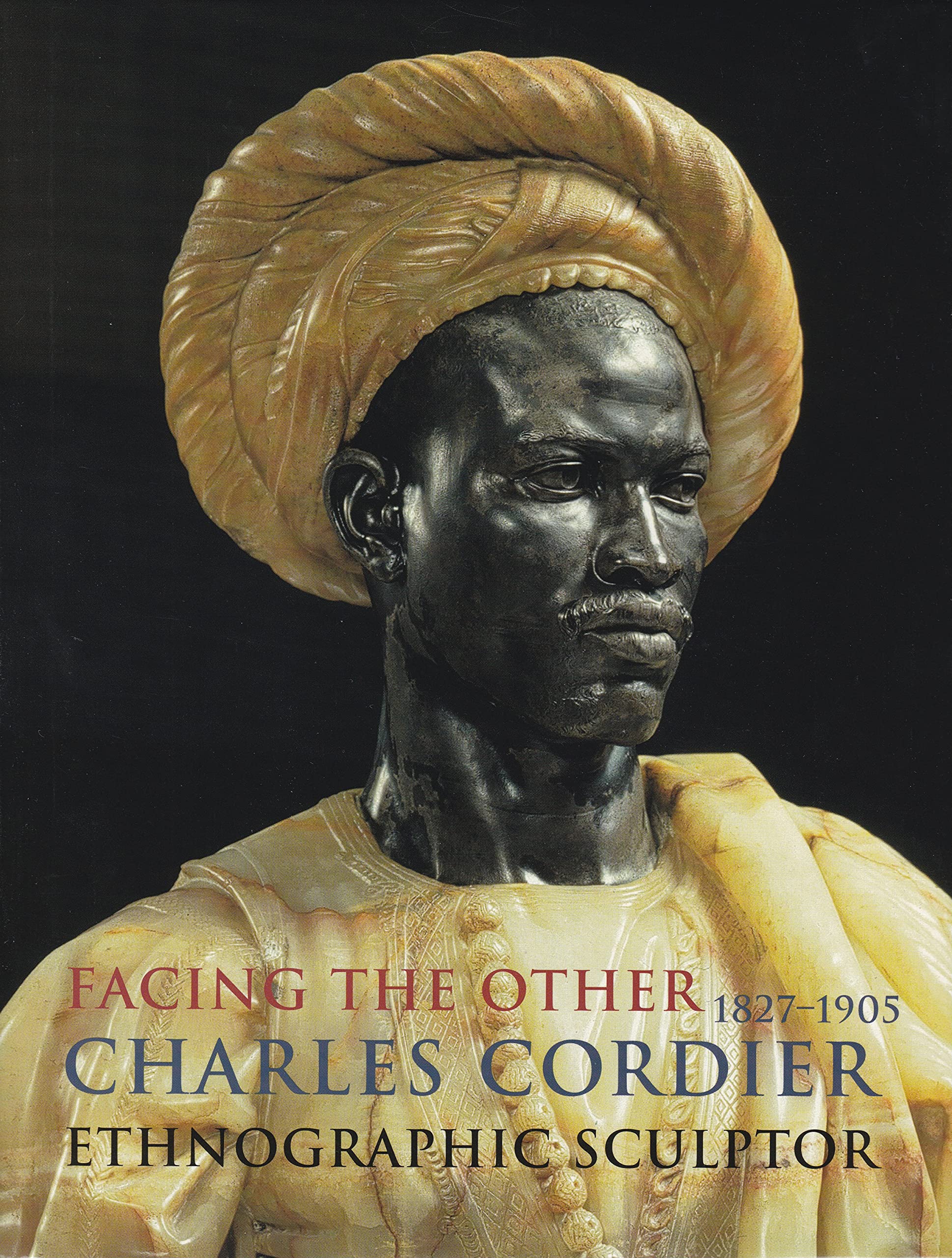 Facing the Other: Charles Cordier (18271905) Ethnographic Sculptor,Used