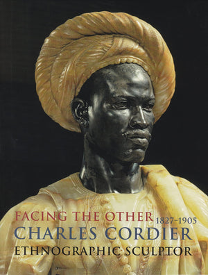 Facing the Other: Charles Cordier (18271905) Ethnographic Sculptor,Used