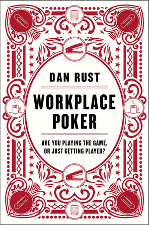 Workplace Poker: Are You Playing The Game, Or Just Getting Played?,New