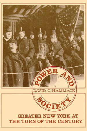 Power and Society: Greater New York at the Turn of the Century,Used