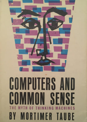 Computers And Common Sense: The Myth Of Thinking Machines,Used