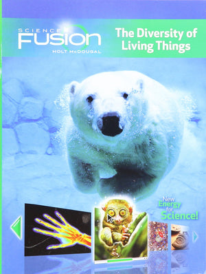 Sciencefusion: Student Edition Interactive Worktext Grades 68 Module B: The Diversity Of Living Things 2012,New