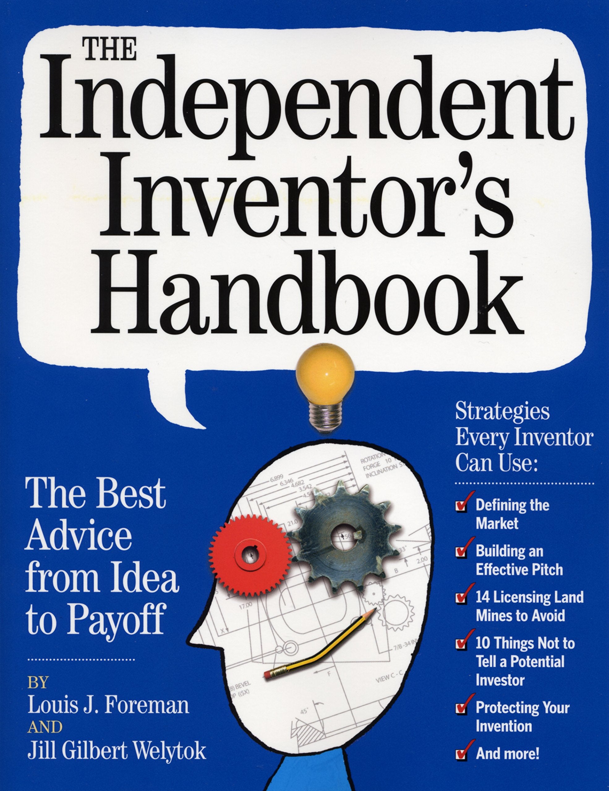 The Independent Inventor'S Handbook: The Best Advice From Idea To Payoff