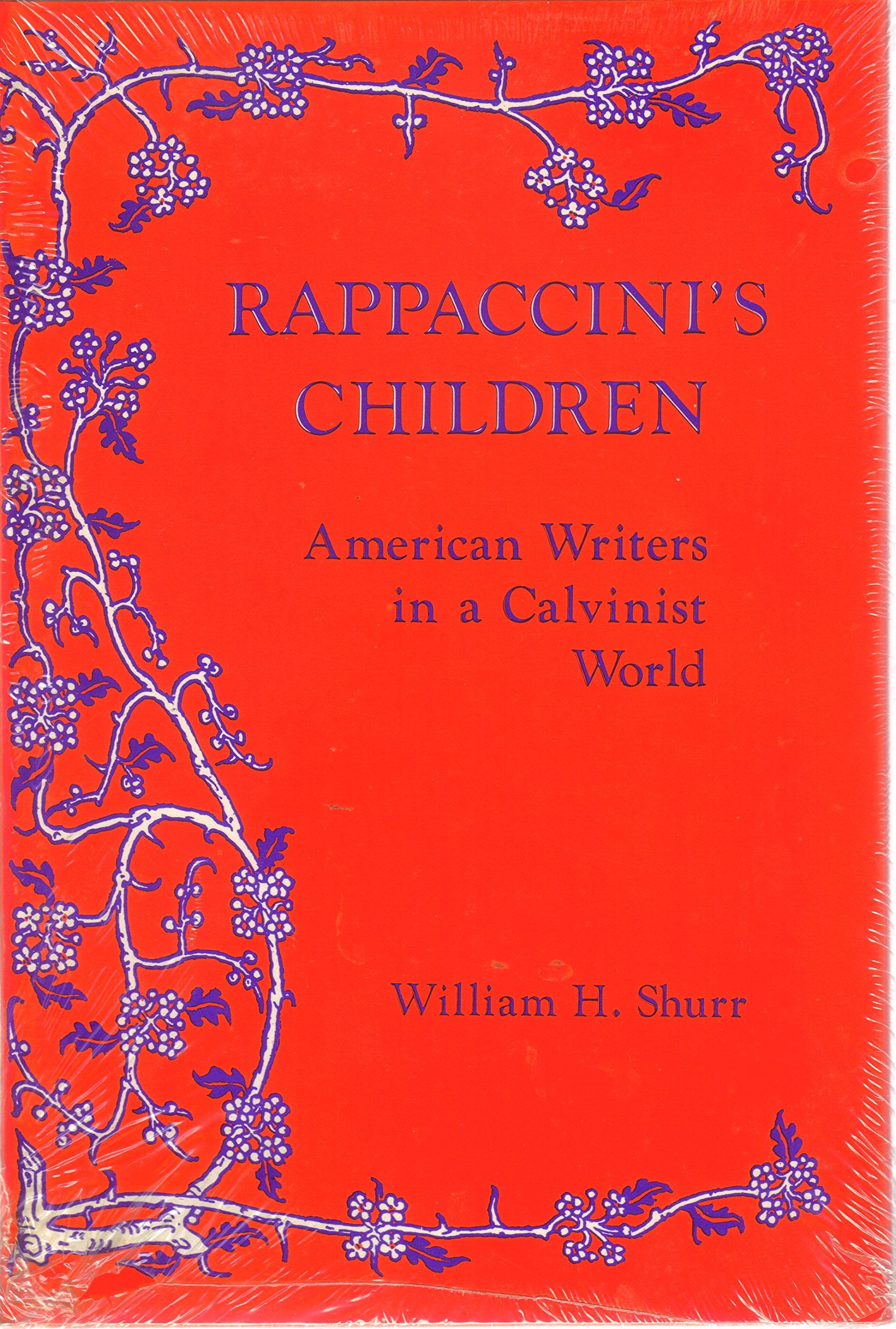 Rappaccini'S Children: American Writers In A Calvinist World,Used