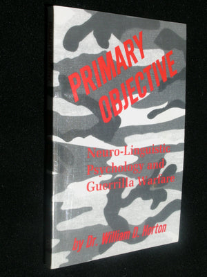 Primary Objective: NeuroLinguistic Psychology and Guerrilla Warfare,Used