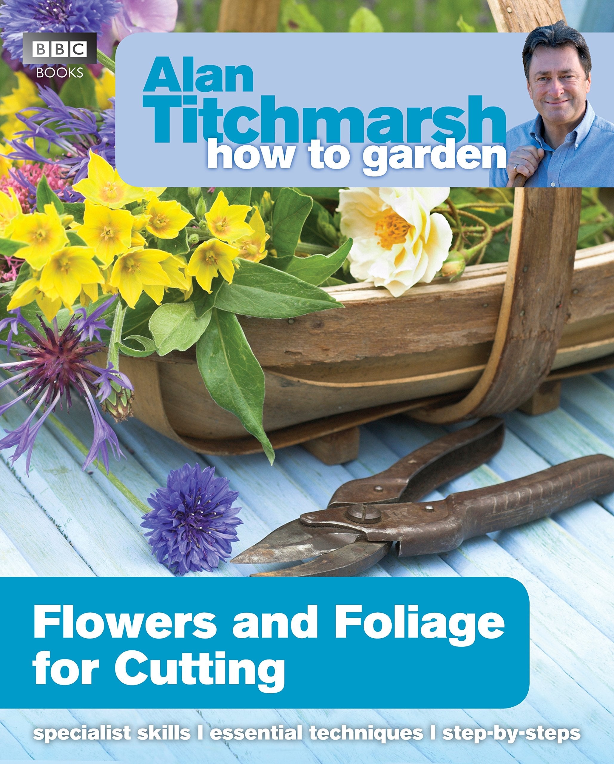 Alan Titchmarsh How to Garden: Flowers and Foliage for Cutting,Used