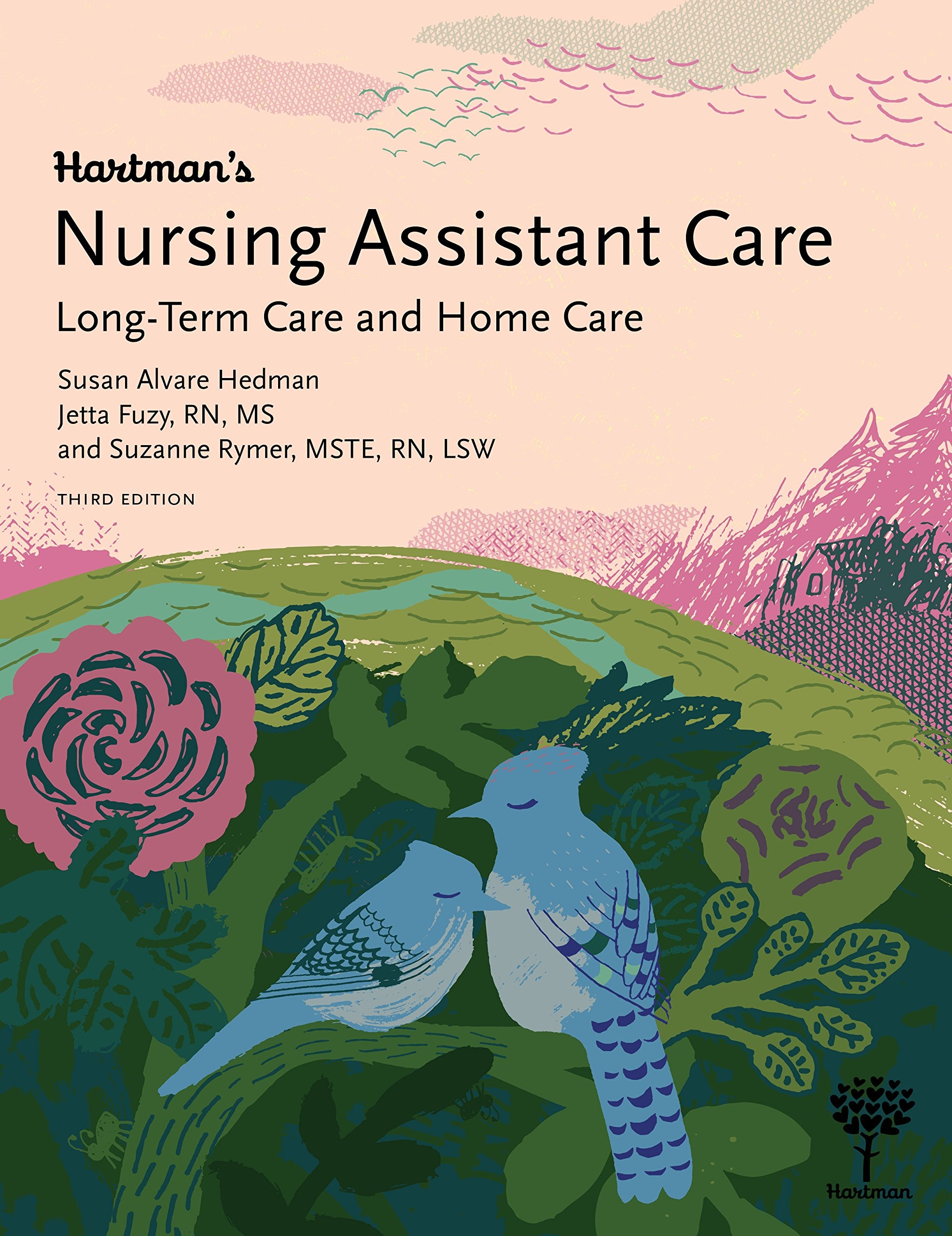 Hartman'S Nursing Assistant Care: Longterm Care And Home Health, 3E