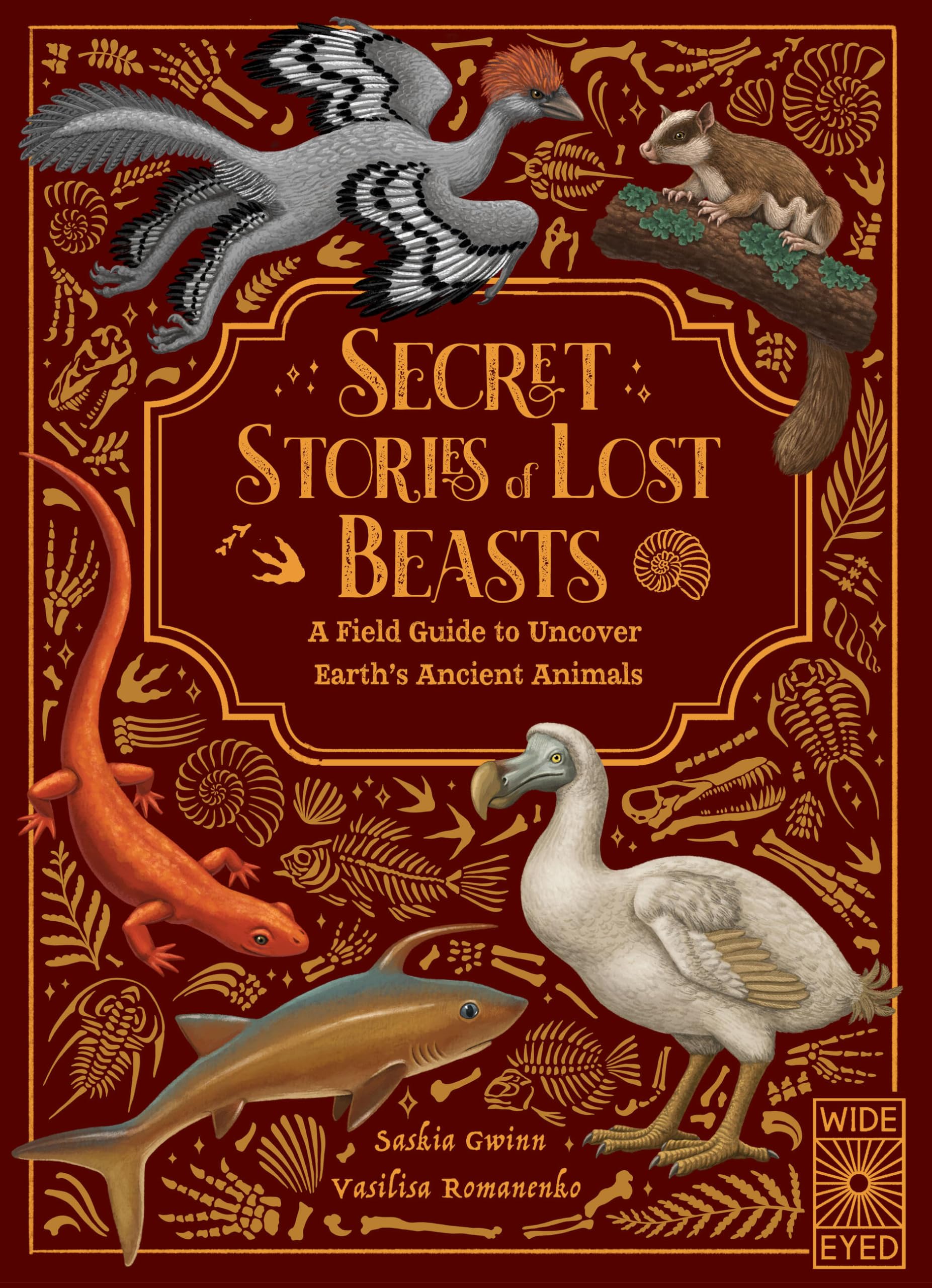 Secret Stories Of Lost Beasts: A Field Guide To Uncover EarthS Ancient Animals