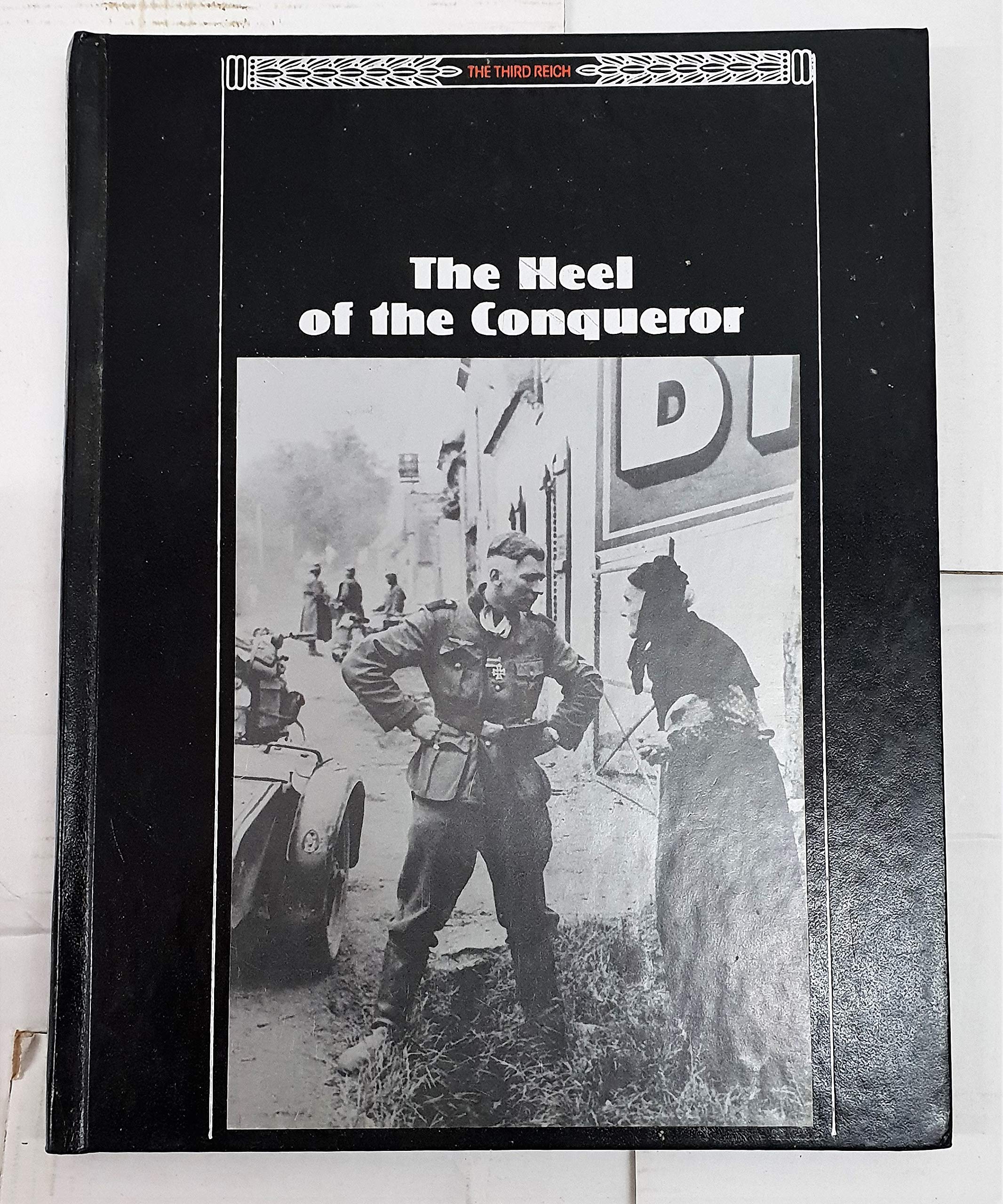 The Heel Of The Conqueror (The Third Reich),New