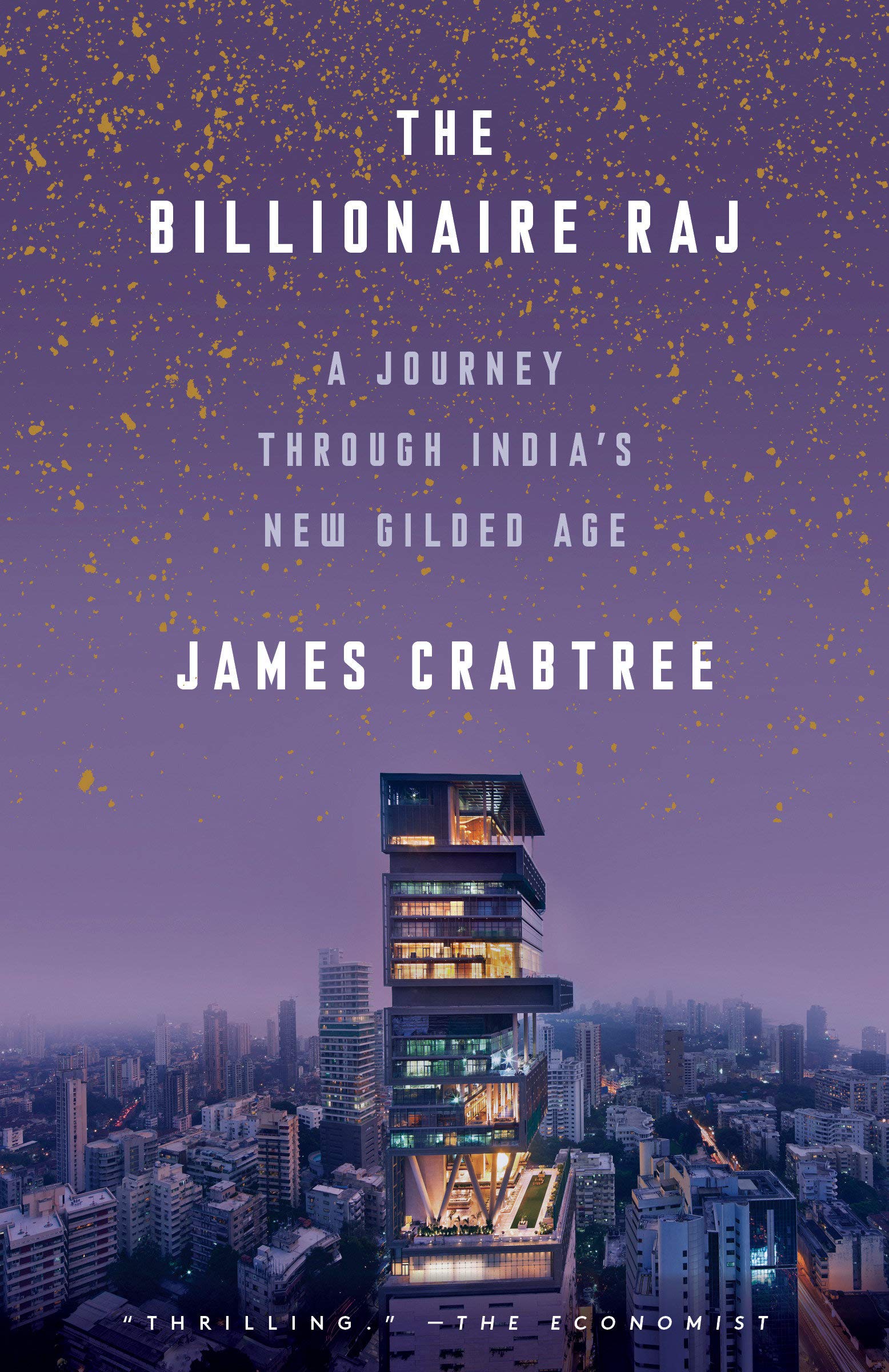 The Billionaire Raj: A Journey Through India'S New Gilded Age