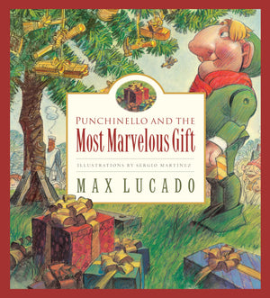 Punchinello and the Most Marvelous Gift (Max Lucado's Wemmicks) (Max Lucado's Wemmicks, 5) (Volume 5),New