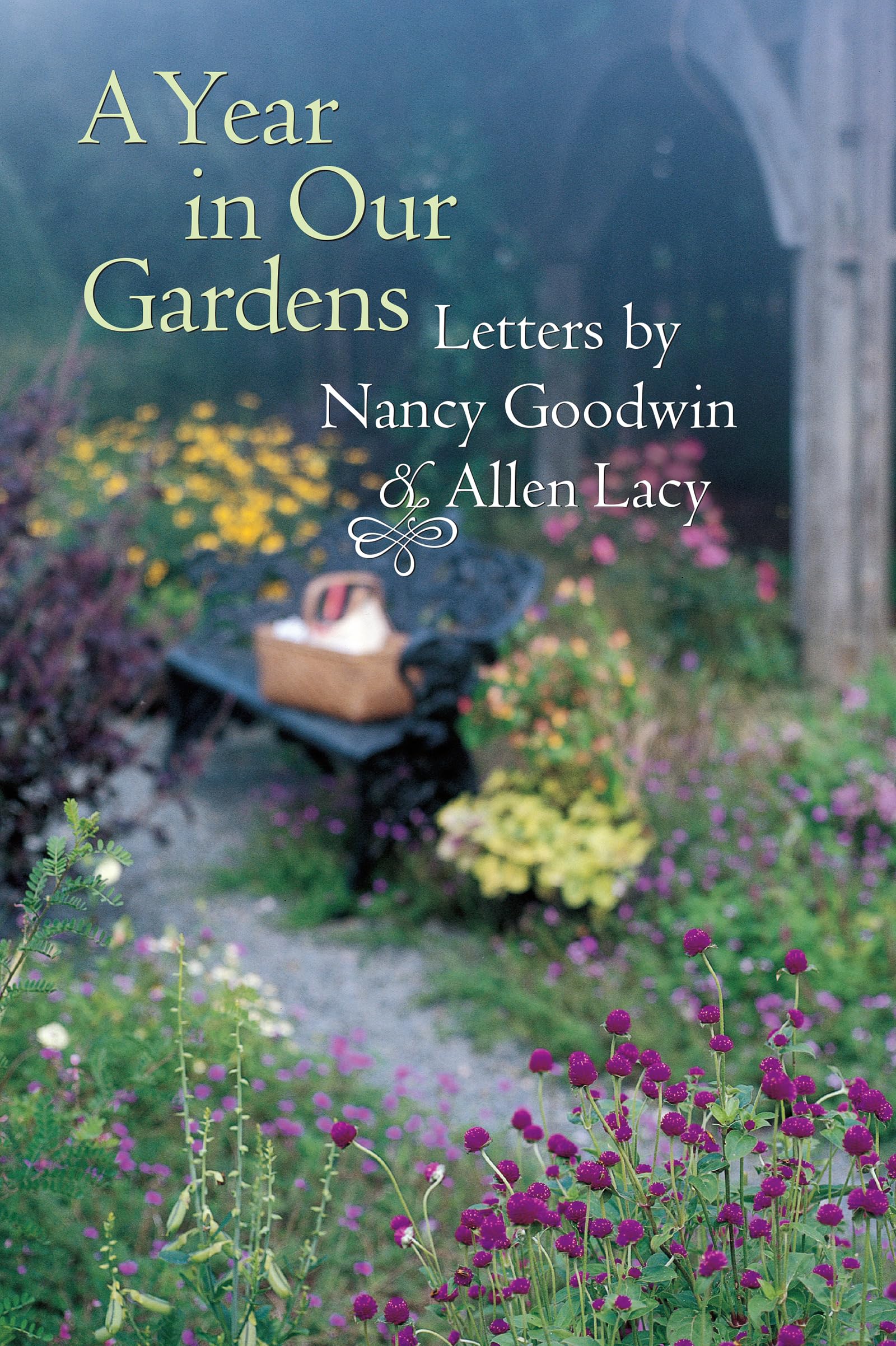 A Year In Our Gardens: Letters By Nancy Goodwin And Allen Lacy,Used