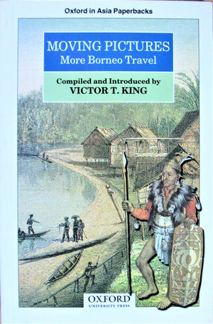 Moving Pictures: More Borneo Travel (Oxford In Asia Paperbacks),Used