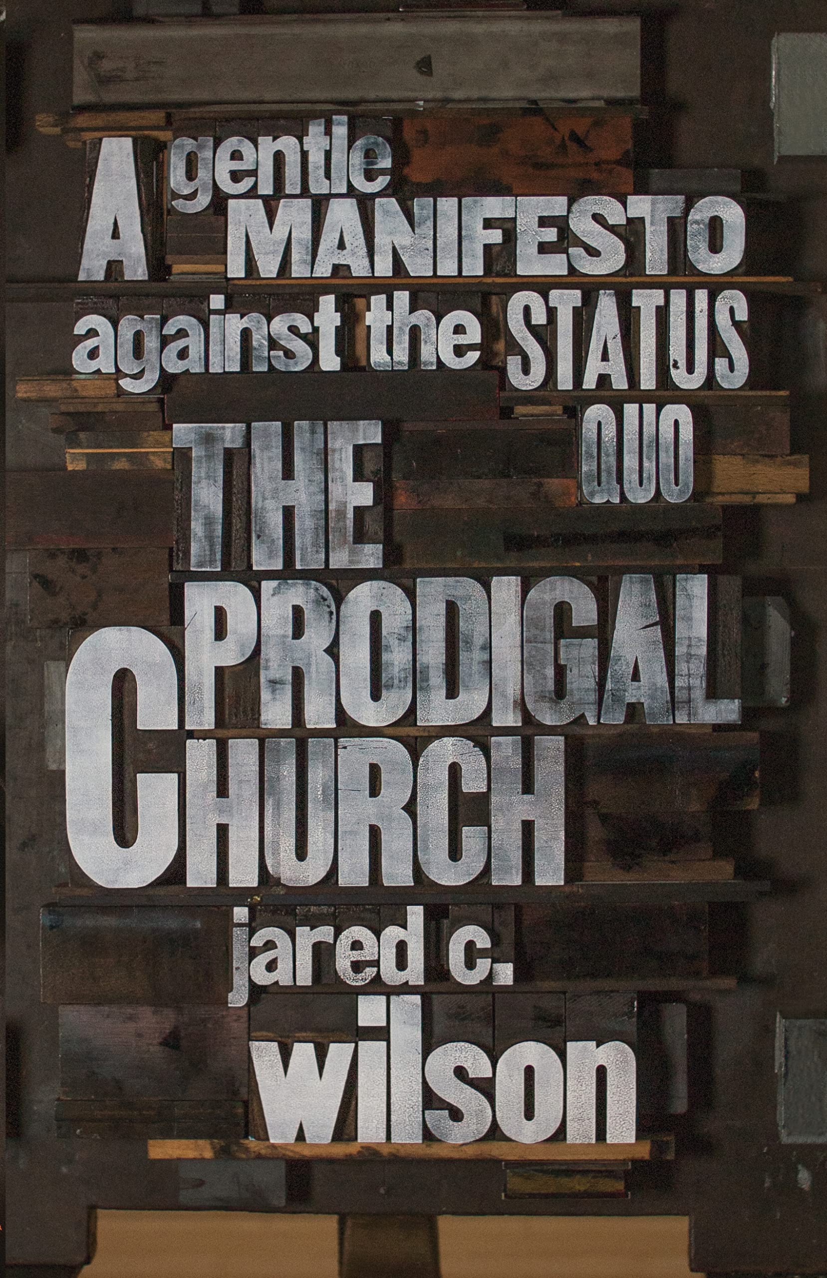 The Prodigal Church: A Gentle Manifesto against the Status Quo,New