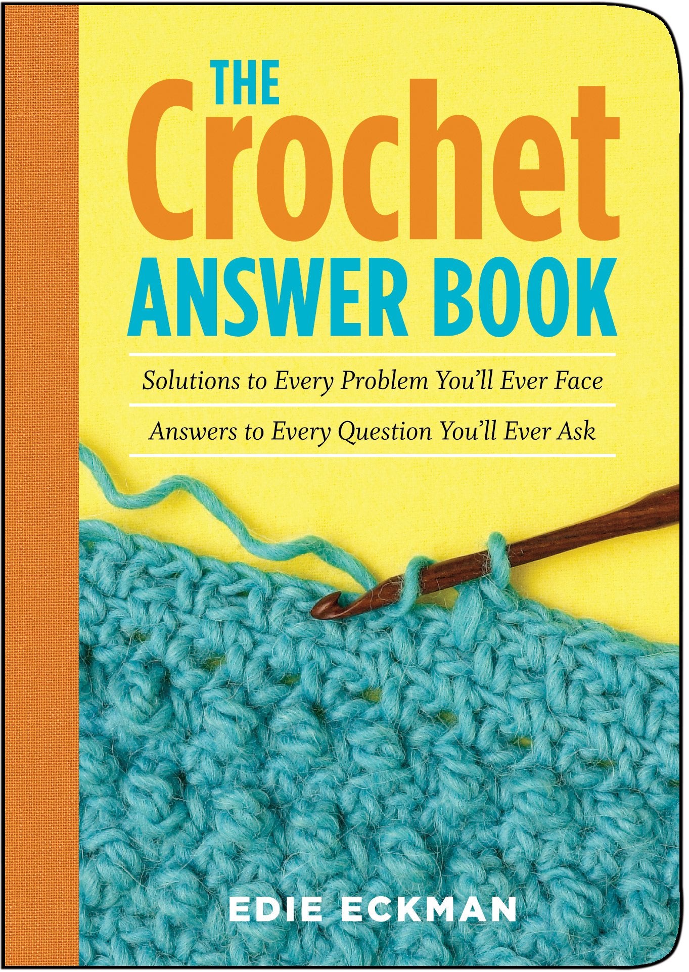 The Crochet Answer Book: Solutions to Every Problem You'll Ever Face; Answers to Every Question You'll Ever Ask,Used