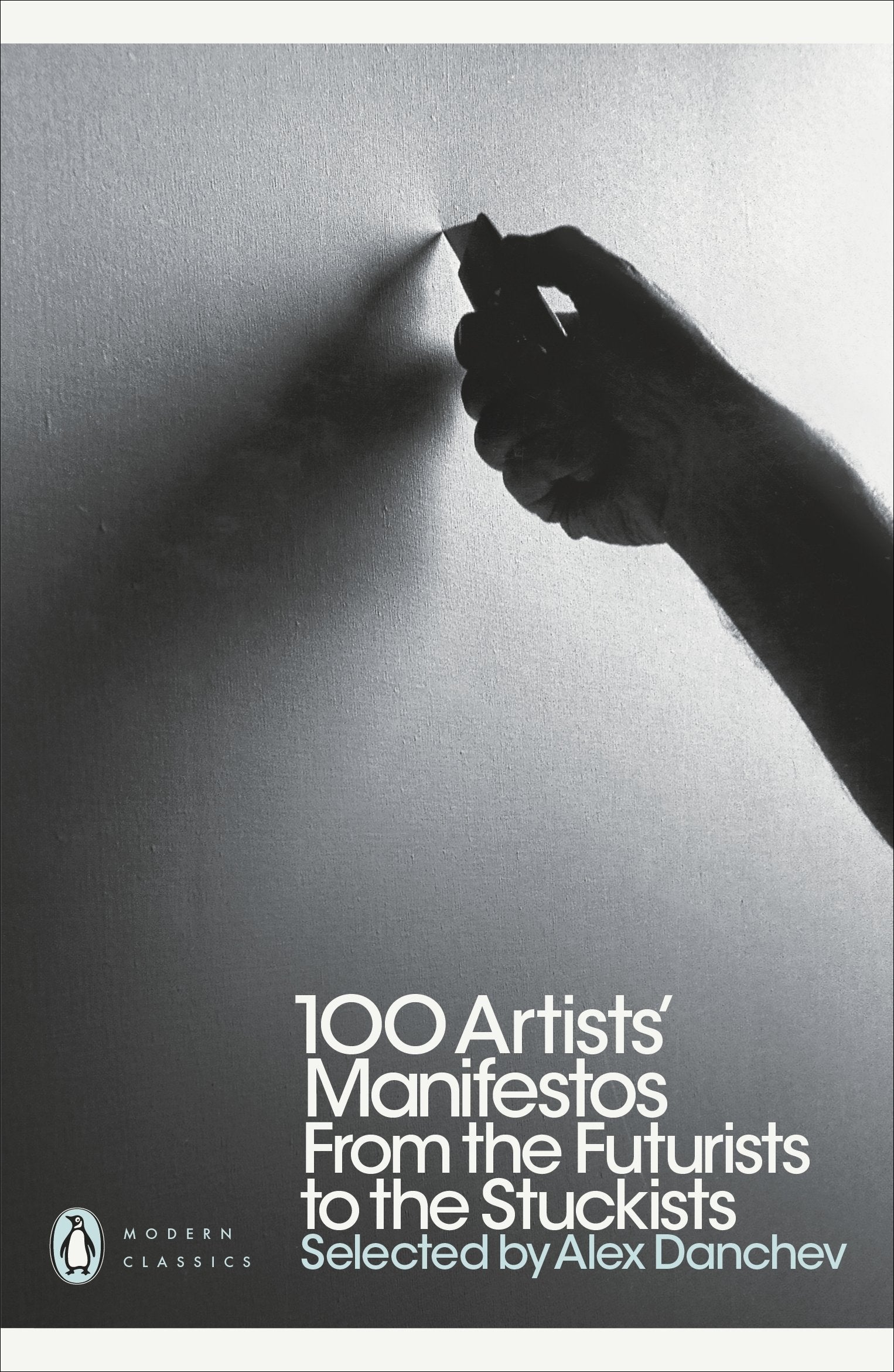 Modern Classics 100 Artists' Manifestos: From The Futurists To The Stuckists