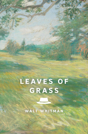 Leaves Of Grass: The Complete 18911892 Edition (Signature Editions)
