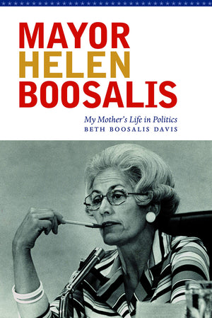 Mayor Helen Boosalis: My Mother'S Life In Politics,New