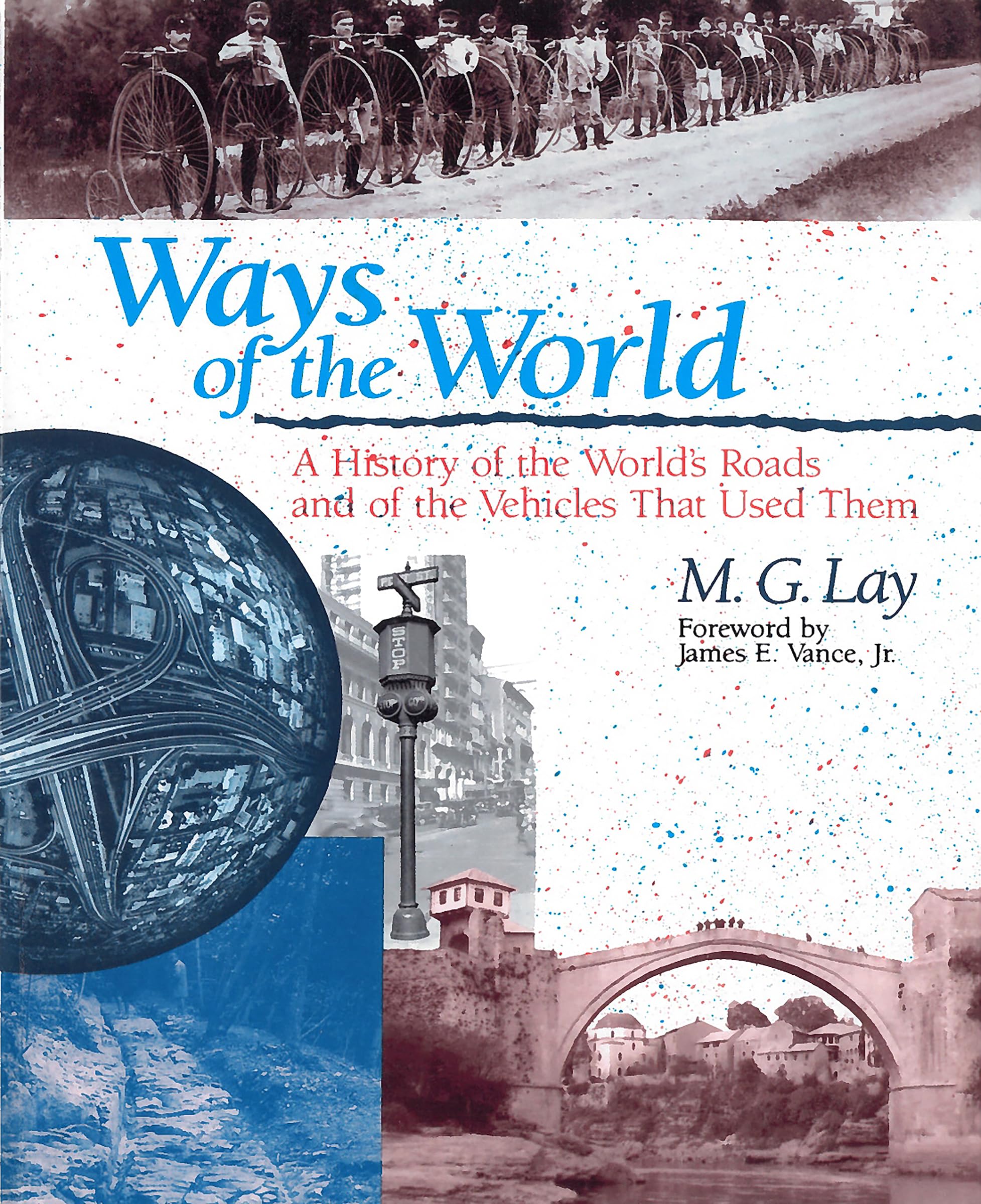 Ways Of The World: A History Of The World'S Roads And Of The Vehicles That Used Them,Used