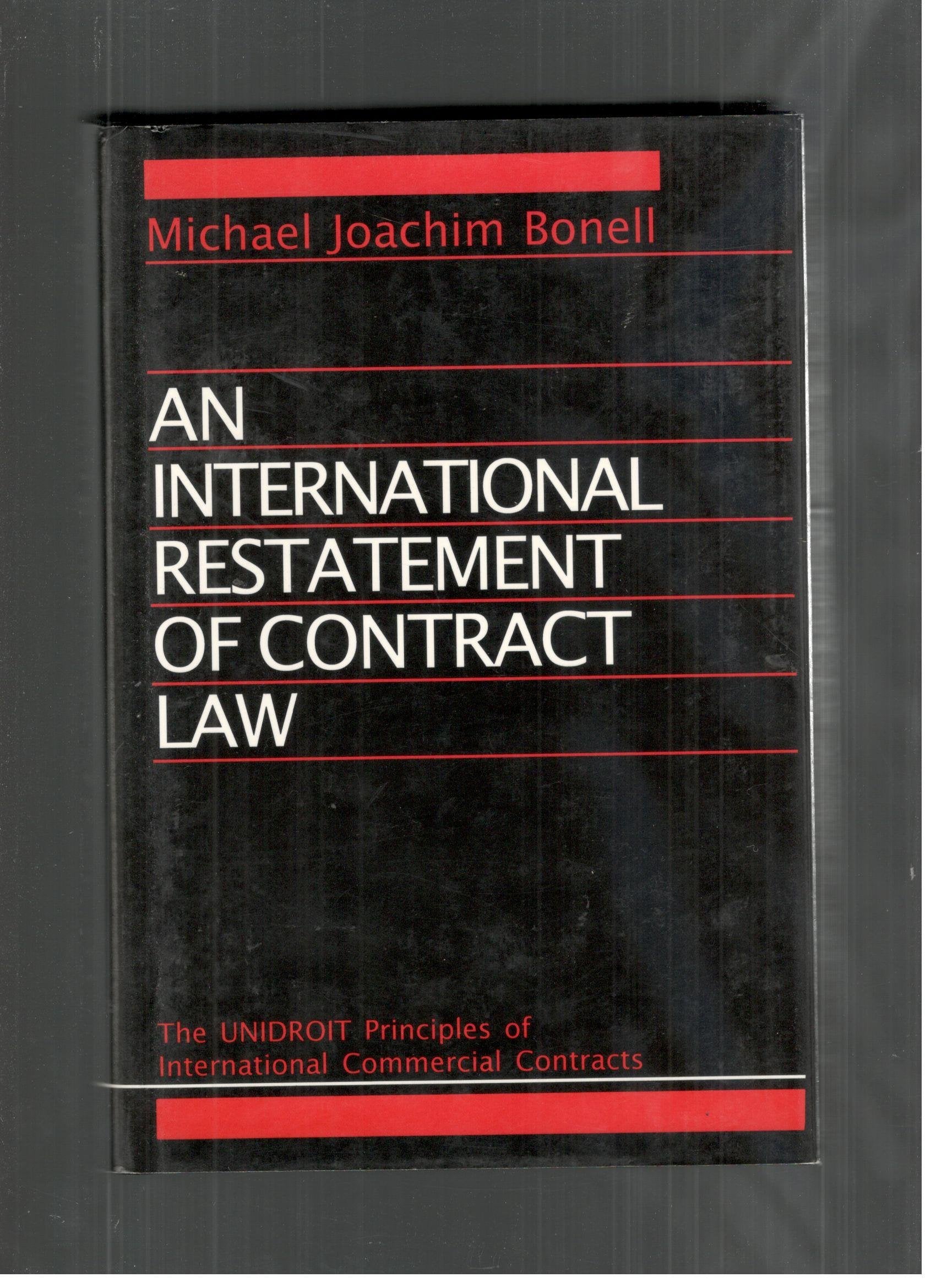 An International Restatement Of Contract Law: The Unidroit Principles Of International Commercial Contracts