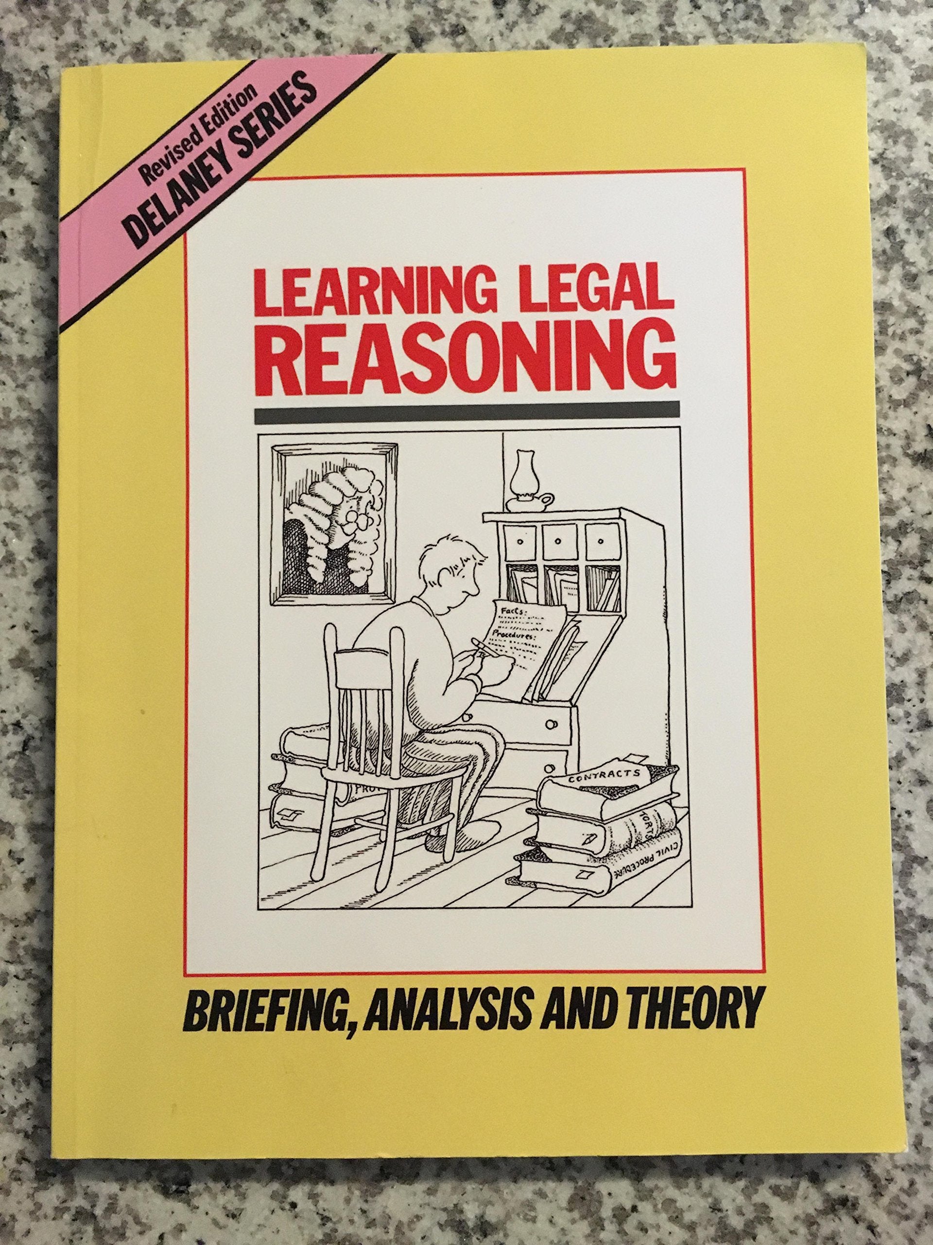 Learning Legal Reasoning: Briefing, Analysis And Theory (Delaney Series Book 1),New