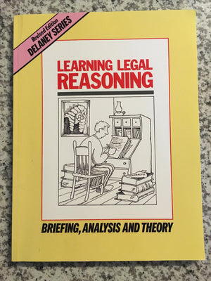 Learning Legal Reasoning: Briefing, Analysis And Theory (Delaney Series Book 1),New