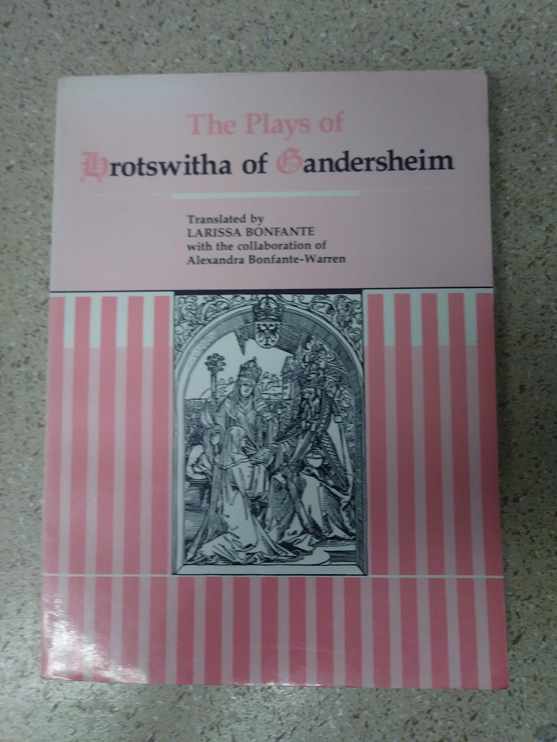 The Plays Of Hrotswitha Of Gandersheim