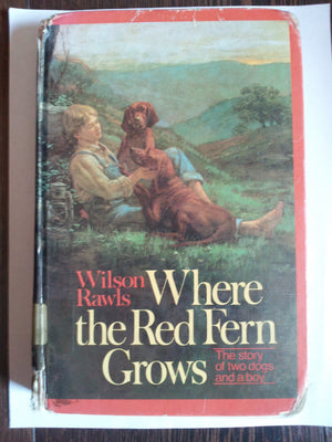 Where the Red Fern Grows: The Story of Two Dogs and a Boy-Used