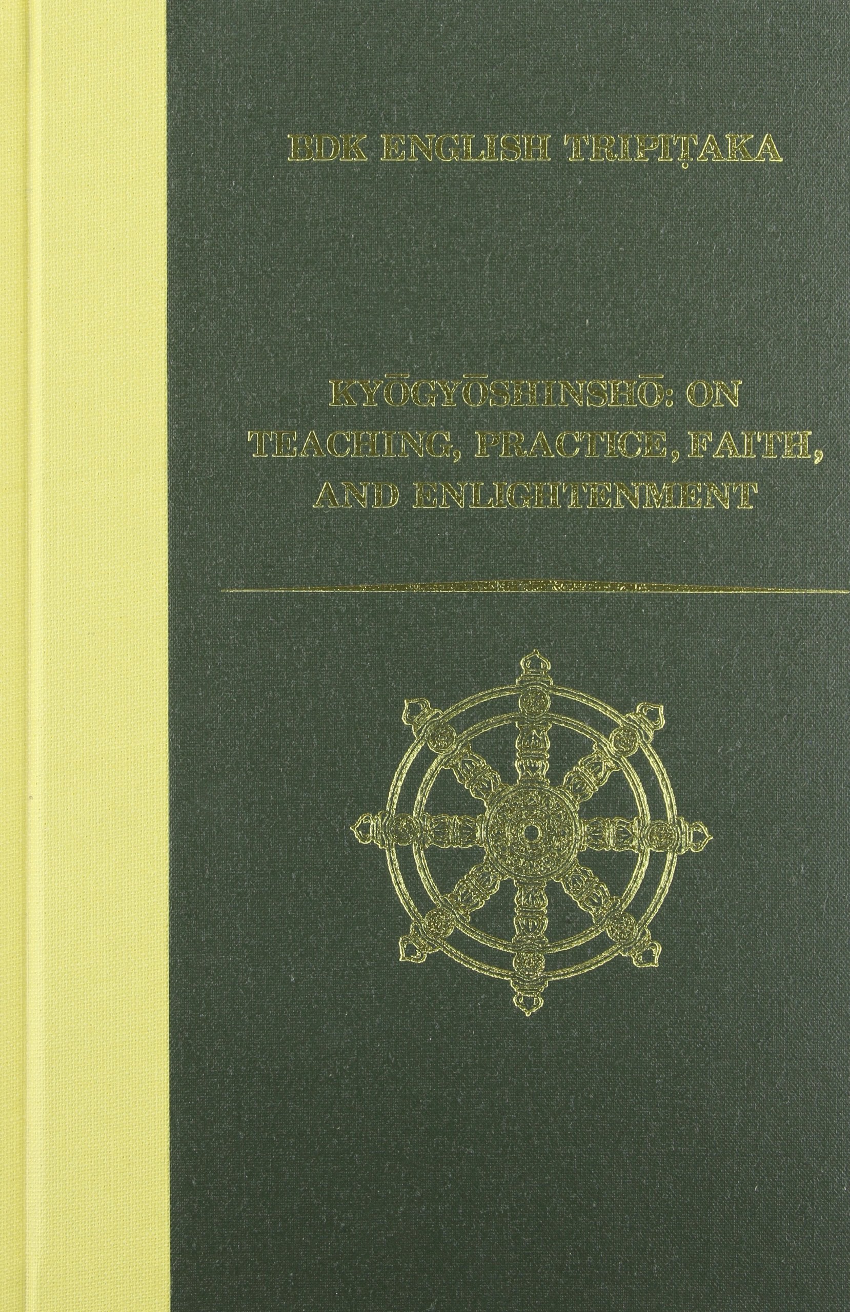 Kyogyoshinsho: On Teaching, Practice, Faith, And Enlightenment (Bdk English Tripitaka)