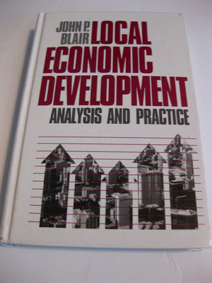 Local Economic Development: Analysis and Practice,Used