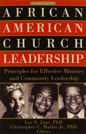 African American Church Leadership: Principles for Effective Ministry and Community Leadership (Parker Books),Used