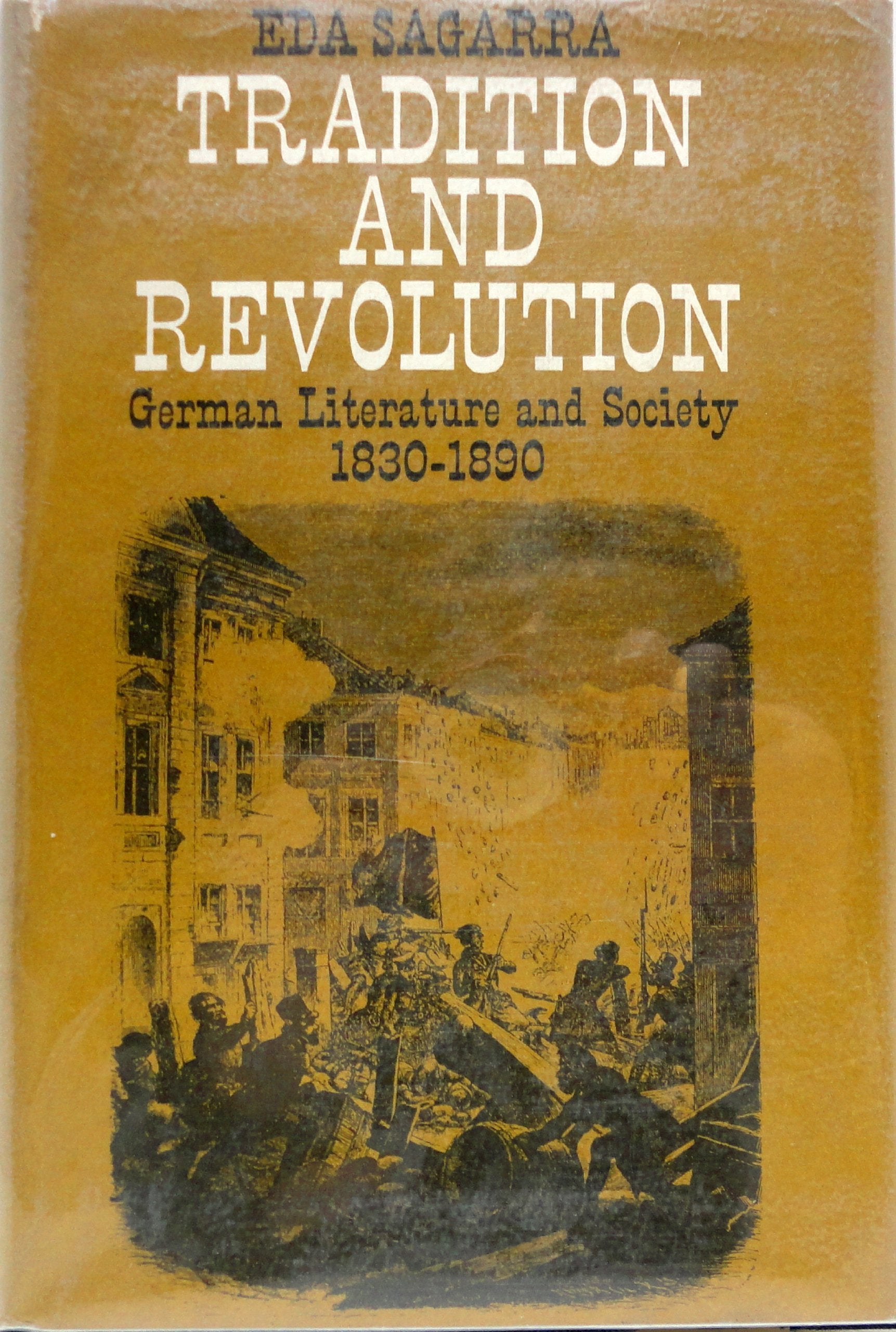 Tradition and Revolution: German Literature and Society 18301890,Used