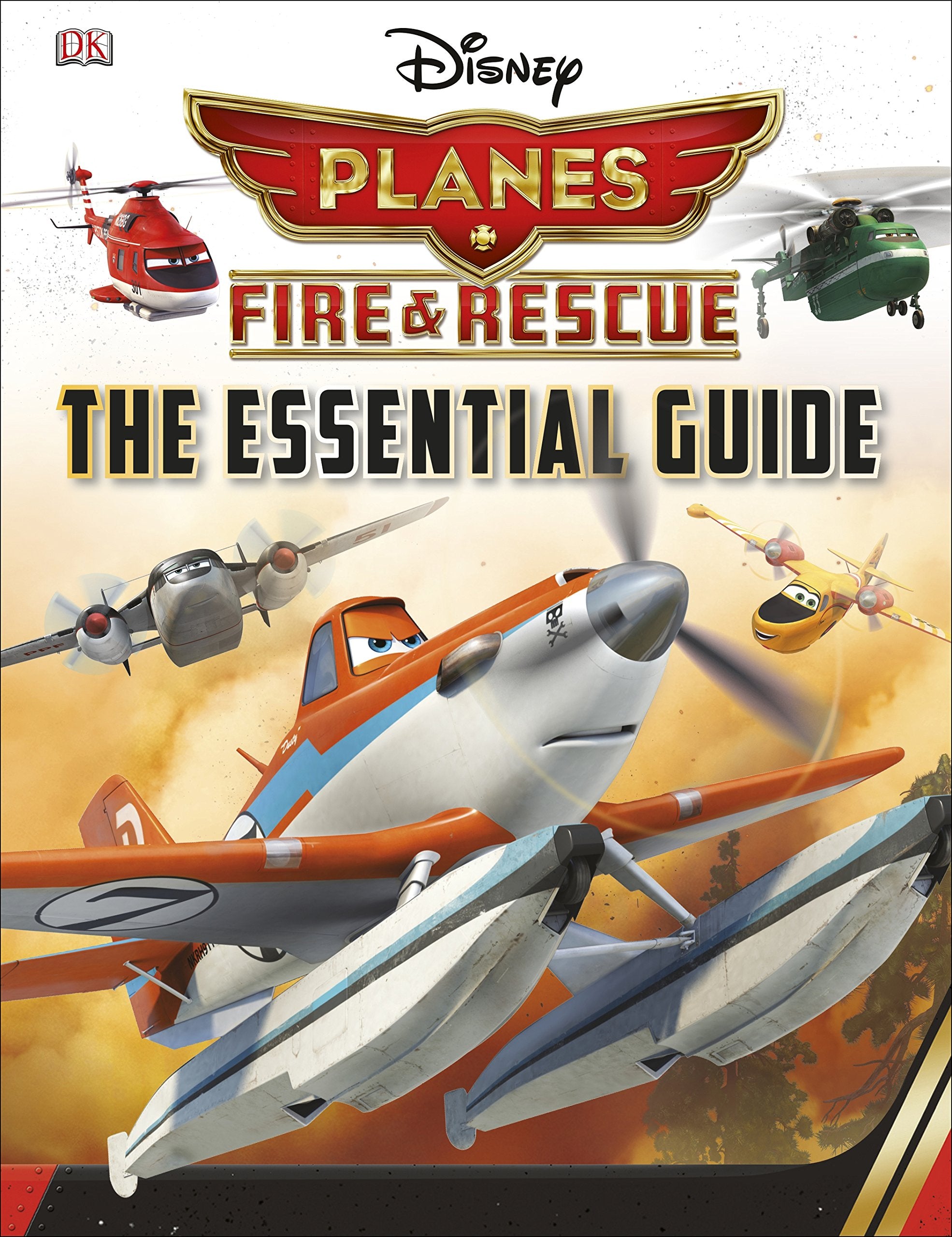 Disney Planes Fire & Rescue: The Essential Guide,Used