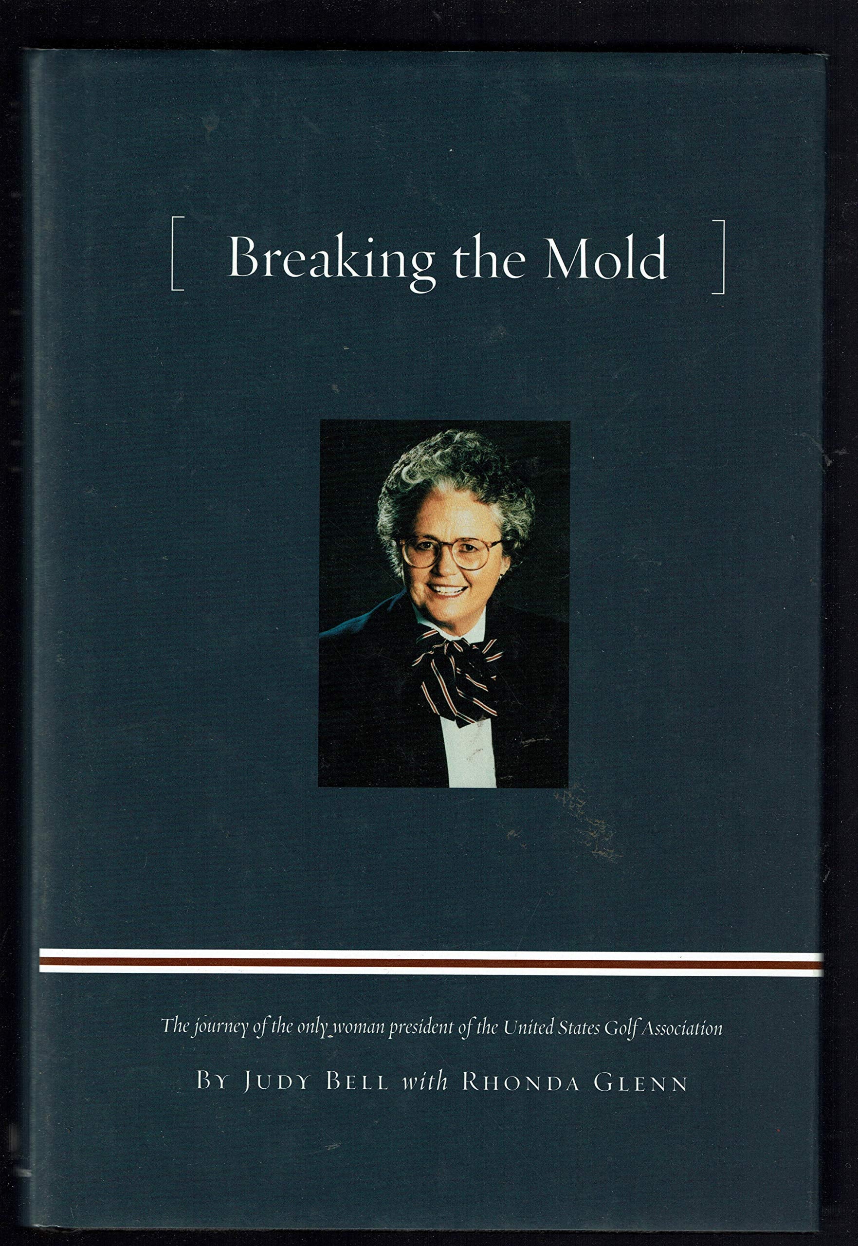 Breaking the Mold: The Journey of the Only Woman President of the United States Golf Association,Used