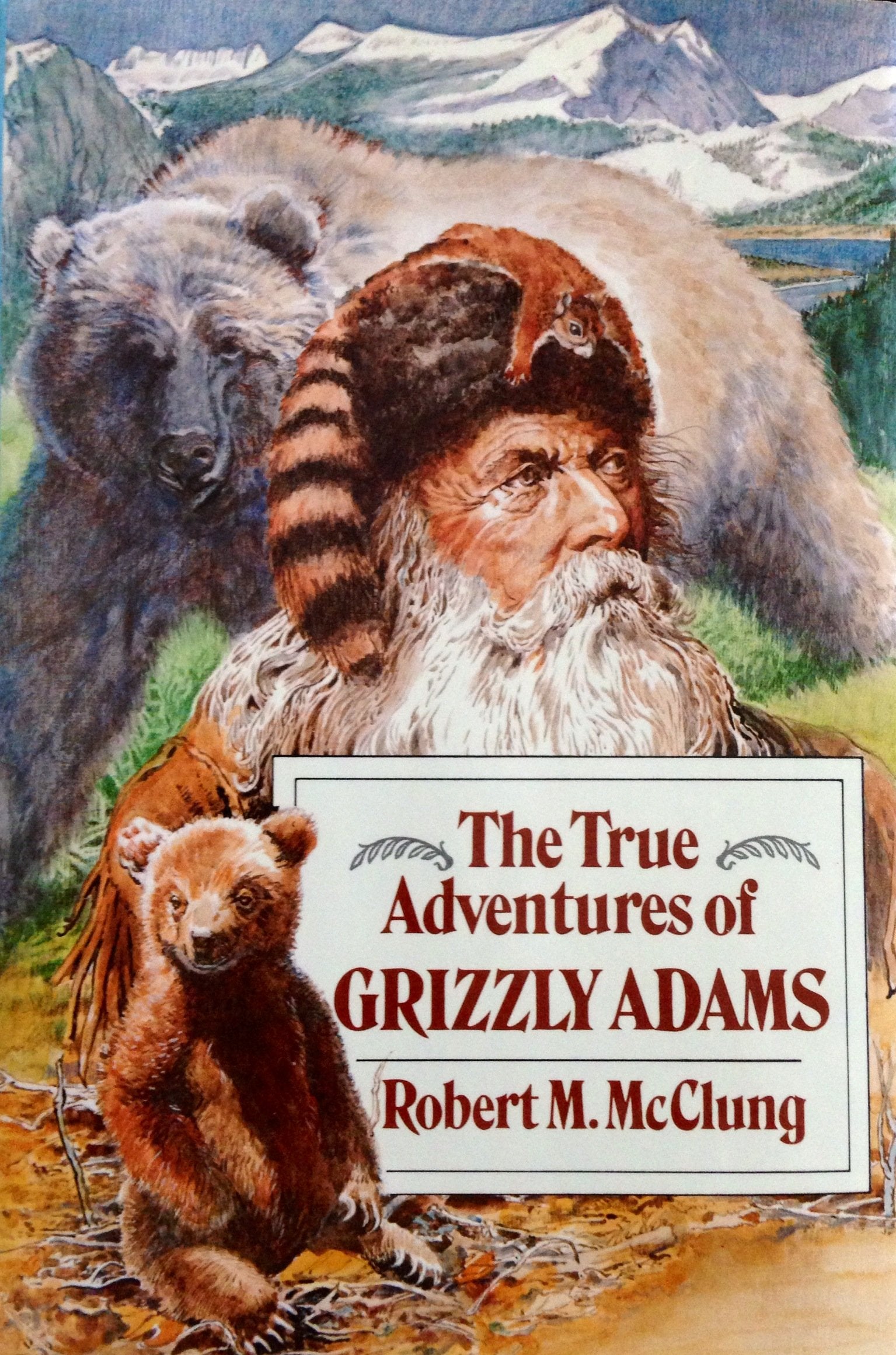 The True Adventures Of Grizzly Adams: A Biography