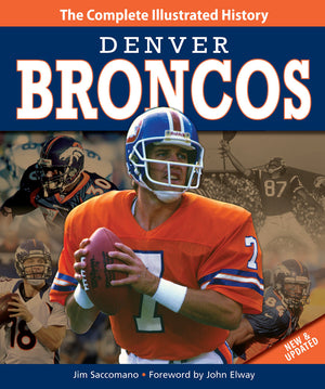 Denver Broncos New & Updated Edition: The Complete Illustrated History,New