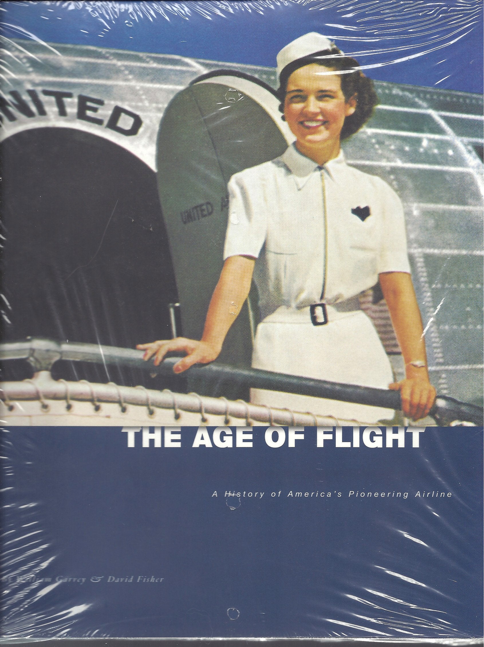 The Age Of Flight: A History Of America'S Pioneering Airline,Used