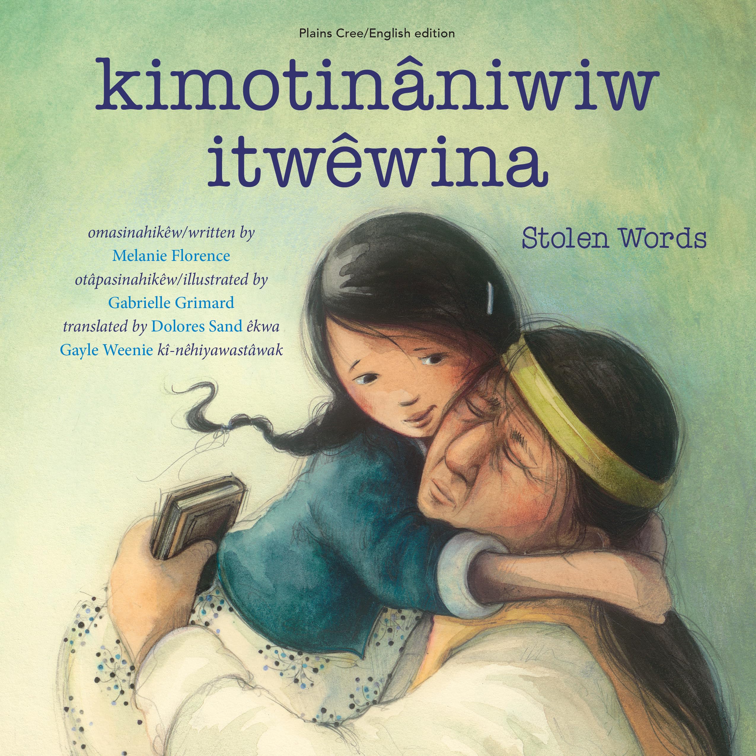Kimotinniwiw Itwwina / Stolen Words (Cree And English Edition)