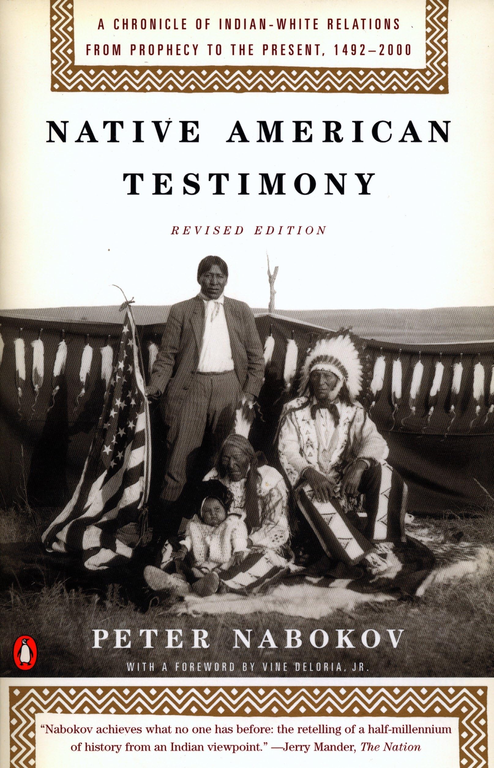 Native American Testimony: A Chronicle Of Indianwhite Relations From Prophecy To The Present, 14922000, Revised Edition