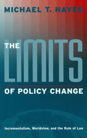 The Limits of Policy Change: Incrementalism, Worldview, and the Rule of Law (Essential Texts in American Government),Used