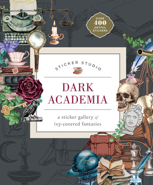 Sticker Studio: Dark Academia: A Sticker Gallery Of IvyCovered Fantasies