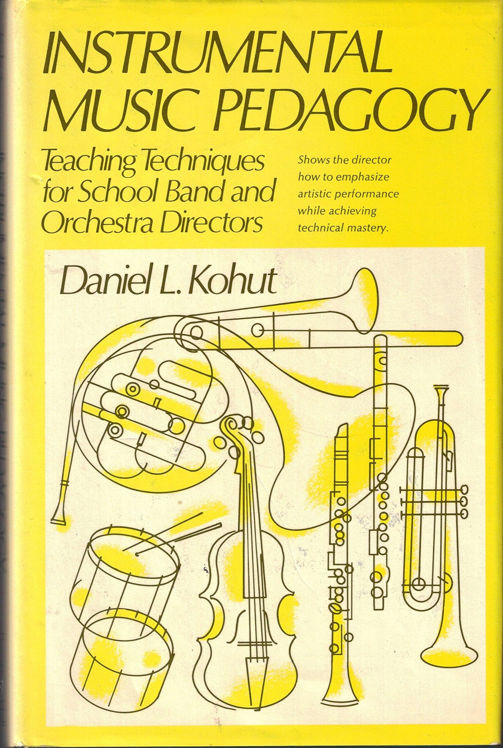 Instrumental Music Pedagogy: Teaching Techniques for School Band and Orchestra Directors,Used